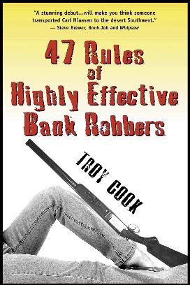 Contest – win  47 Rules of Highly Effective Bank Robbers by Troy Cook