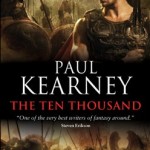 Exclusive Excerpt – The Ten Thousand by Paul Kearney (Chapter 1)