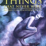 Book Review – Things That Never Were: Fantasies, Lunacies, & Entertaining Lies