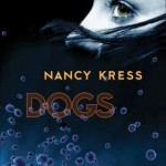 Exclusive – Dogs by Nancy Kress (Chapters 1-4)