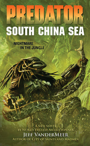 Predator: South China Sea by Jeff VanderMeer